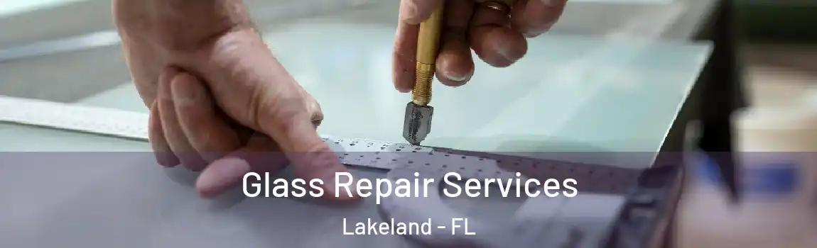  Glass Repair Services Lakeland - FL